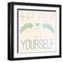 Fab Self II (Fearlessly Be Yourself)-SD Graphics Studio-Framed Art Print