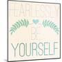 Fab Self II (Fearlessly Be Yourself)-SD Graphics Studio-Mounted Art Print