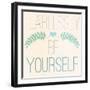 Fab Self II (Fearlessly Be Yourself)-SD Graphics Studio-Framed Art Print