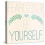 Fab Self II (Fearlessly Be Yourself)-SD Graphics Studio-Stretched Canvas