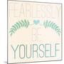 Fab Self II (Fearlessly Be Yourself)-SD Graphics Studio-Mounted Art Print