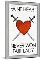 Faint Heart Never Won Fair Lady-null-Mounted Poster