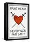 Faint Heart Never Won Fair Lady-null-Framed Stretched Canvas