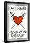 Faint Heart Never Won Fair Lady-null-Framed Poster