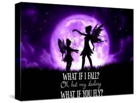 Fairy Sisters What If I Fall What If You Fly-Julie Fain-Stretched Canvas