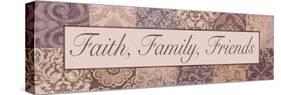 Faith, Family, Friends-Todd Williams-Stretched Canvas