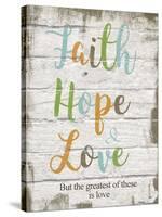 Faith Hope Love-Taylor Greene-Stretched Canvas