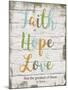 Faith Hope Love-Taylor Greene-Mounted Art Print