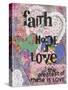 Faith Hope Love-Cherie Burbach-Stretched Canvas