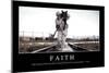 Faith: Inspirational Quote and Motivational Poster-null-Mounted Photographic Print