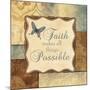 Faith Makes All Things Possible-Piper Ballantyne-Mounted Art Print