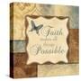 Faith Makes All Things Possible-Piper Ballantyne-Stretched Canvas