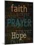 Faith Prayer Hope-Taylor Greene-Mounted Art Print