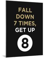 Fall Down 7 Times, Get Up-null-Mounted Art Print
