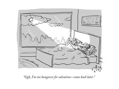"Ugh, I'm too hungover for salvation?come back later." - New Yorker Cartoon