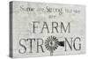 Farm Strong-Denise Brown-Stretched Canvas