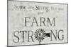Farm Strong-Denise Brown-Mounted Art Print
