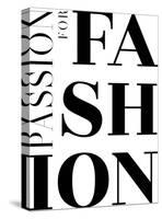 Fashionista - Passion For Fashion-Dana Shek-Stretched Canvas