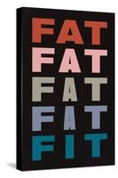 Fat Fat Fat Fat Fit-null-Stretched Canvas