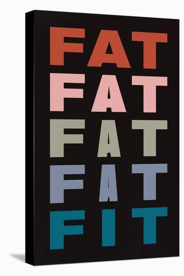 Fat Fat Fat Fat Fit-null-Stretched Canvas