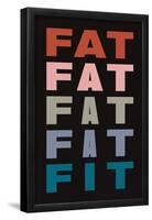 Fat Fat Fat Fat Fit-null-Framed Poster