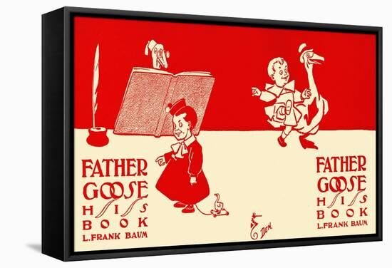 Father Goose, His Book, L. Frank Baum-W.w. Denslow-Framed Stretched Canvas