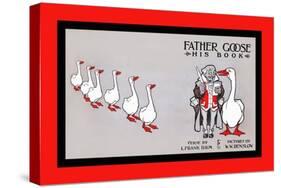 Father Goose, His Book, Verse By L. Frank Baum, Pictures By W. W. Denslow-WW Denslow-Stretched Canvas