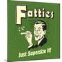 Fatties Just Supersize It!-Retrospoofs-Mounted Premium Giclee Print