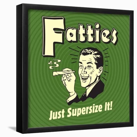 Fatties Just Supersize It!-Retrospoofs-Framed Poster