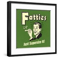 Fatties Just Supersize It!-Retrospoofs-Framed Poster