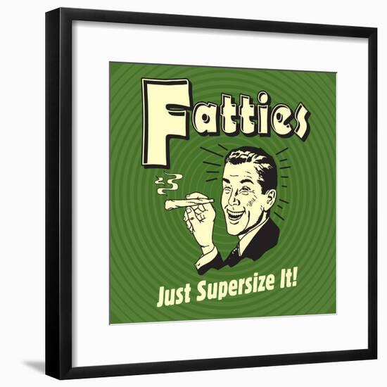 Fatties Just Supersize It!-Retrospoofs-Framed Poster