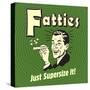 Fatties Just Supersize It!-Retrospoofs-Stretched Canvas
