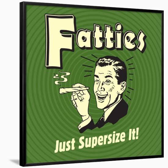 Fatties Just Supersize It!-Retrospoofs-Framed Poster