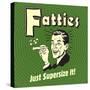 Fatties Just Supersize It!-Retrospoofs-Stretched Canvas