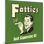 Fatties Just Supersize It!-Retrospoofs-Mounted Premium Giclee Print