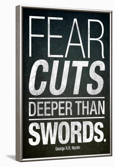 Fear Cuts Deeper Than Swords Gorge R.R. Martin Quote-null-Framed Poster