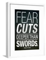 Fear Cuts Deeper Than Swords Gorge R.R. Martin Quote-null-Framed Poster