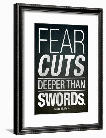 Fear Cuts Deeper Than Swords Gorge R.R. Martin Quote-null-Framed Poster