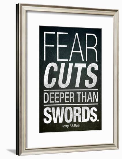 Fear Cuts Deeper Than Swords Gorge R.R. Martin Quote-null-Framed Poster