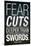 Fear Cuts Deeper Than Swords Gorge R.R. Martin Quote-null-Mounted Poster