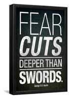 Fear Cuts Deeper Than Swords Gorge R.R. Martin Quote-null-Framed Poster