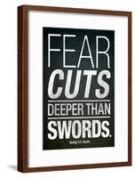 Fear Cuts Deeper Than Swords Gorge R.R. Martin Quote-null-Framed Poster