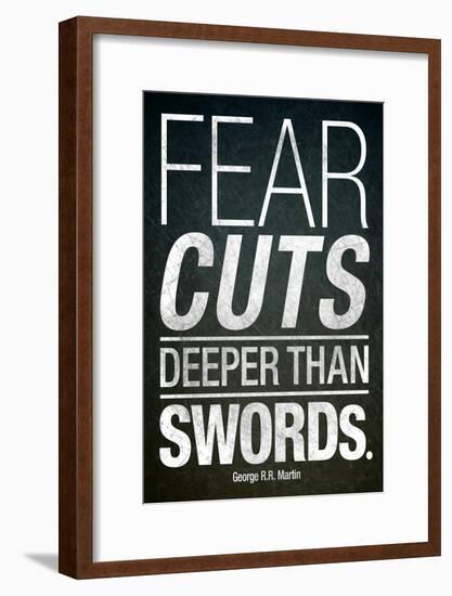 Fear Cuts Deeper Than Swords Gorge R.R. Martin Quote-null-Framed Poster