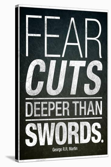 Fear Cuts Deeper Than Swords Gorge R.R. Martin Quote-null-Stretched Canvas