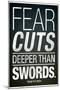 Fear Cuts Deeper Than Swords Gorge R.R. Martin Quote-null-Mounted Poster
