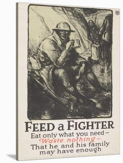 "Feed a Fighter: Eat Only What You Need--Waste Nothing" Poster, 1918-Wallace Morgan-Stretched Canvas