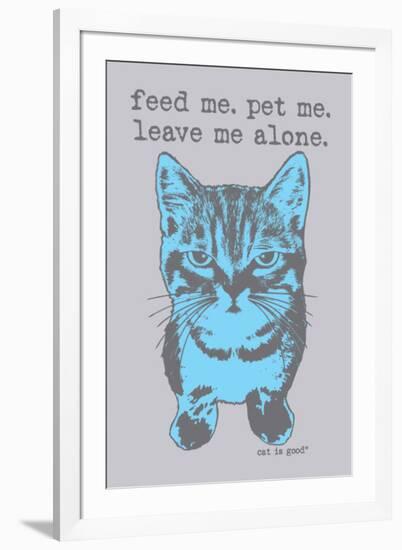 Feed Me Pet Me-Cat is Good-Framed Art Print