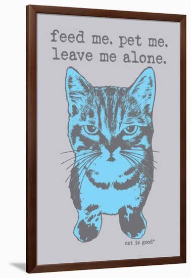 Feed Me Pet Me-Cat is Good-Framed Art Print