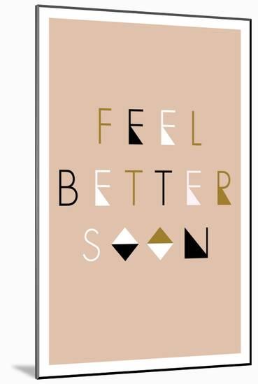 Feel Better Soon - Geometric-Lantern Press-Mounted Art Print