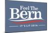 Feel The Bern - It's Lit-null-Mounted Poster